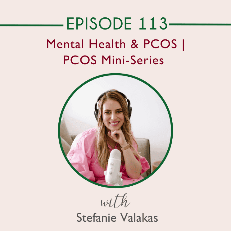 Mental Health & PCOS | PCOS-Mini-Series | Episode 113